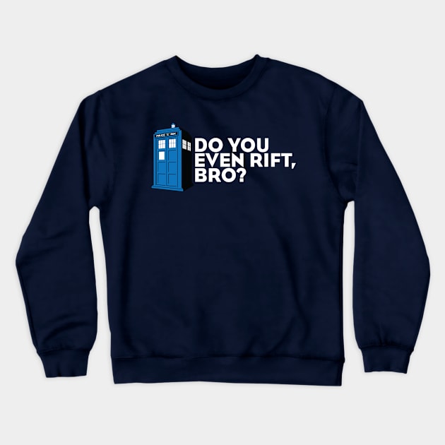 Do You Even Rift, Bro? Crewneck Sweatshirt by Plastiqa